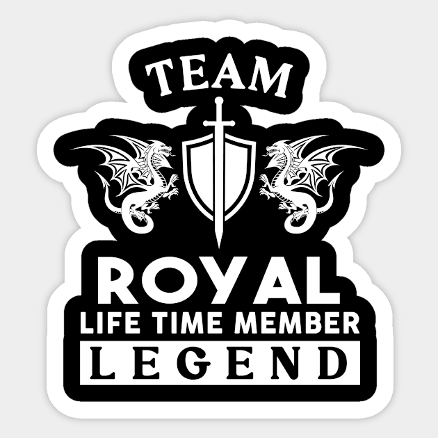 Royal Name T Shirt - Royal Life Time Member Legend Gift Item Tee Sticker by unendurableslemp118